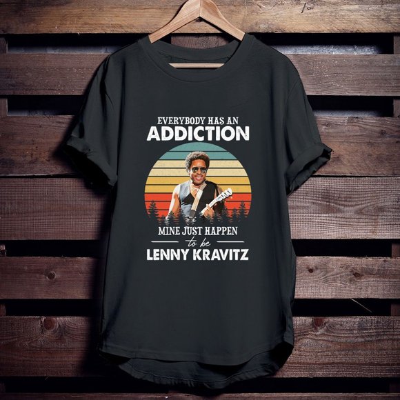Other - Lenny Kravitz - Everybody Has An Addiction Mine Just Happens To Be Lenny Kravitz
